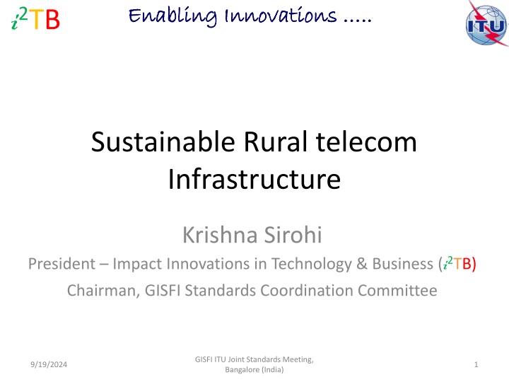 Sustainable Rural Telecom Infrastructure by Krishna Sirohi at GISFI-ITU Joint Standards Meeting