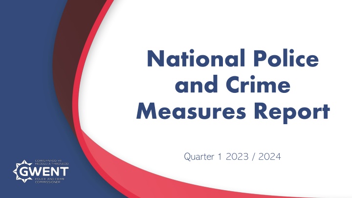 Gwent Police Crime Reduction Strategies Report Q1 2023/2024