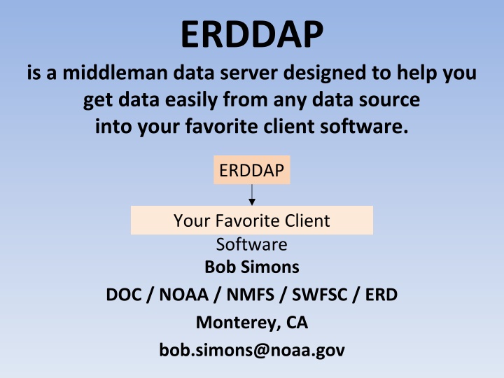 ERDDAP - Facilitating Data Access and Download into Your Favorite Client Software