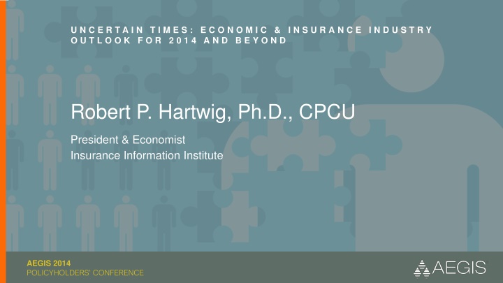 Uncertain Times: Economic & Insurance Industry Outlook for 2014 and Beyond