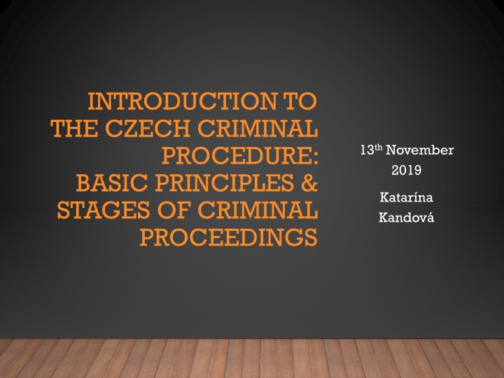 Overview of Czech Criminal Procedure: Principles and Process