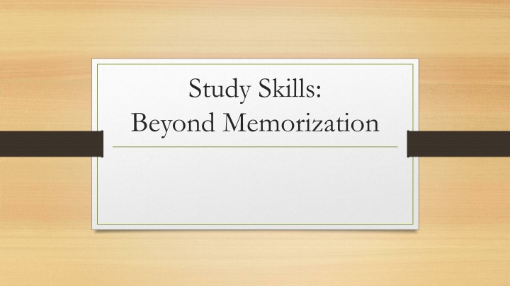 Enhancing Study Skills: Moving Beyond Memorization