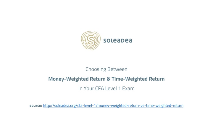 Choosing Between Money-Weighted Return & Time-Weighted Return in CFA Level 1 Exam