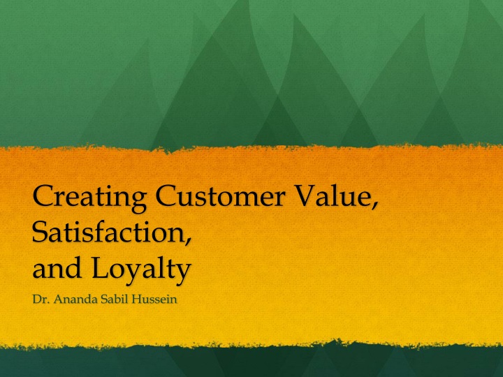 Maximizing Customer Value, Satisfaction & Loyalty in Business