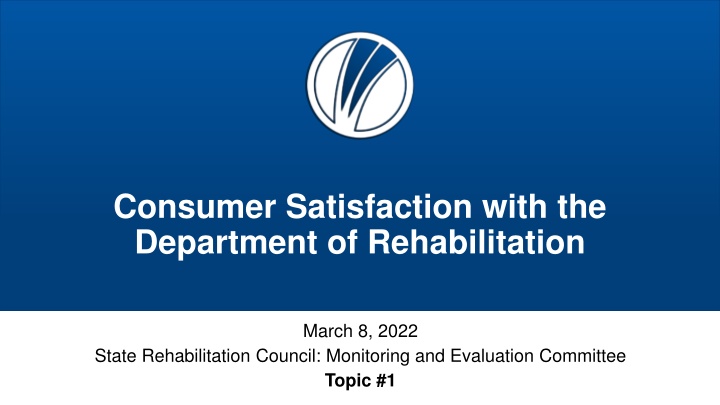 Consumer Satisfaction & Evaluation Report for Department of Rehabilitation