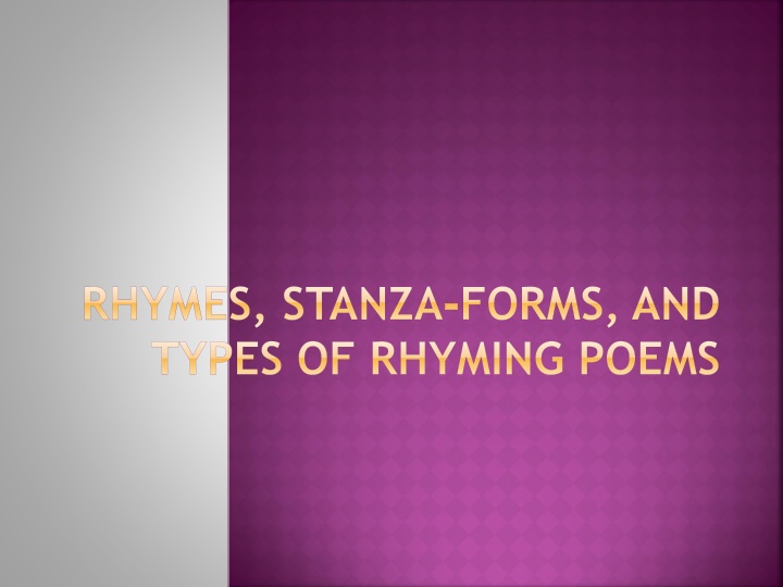 Rhymes, Stanza Forms, and Types of Rhyming Poems