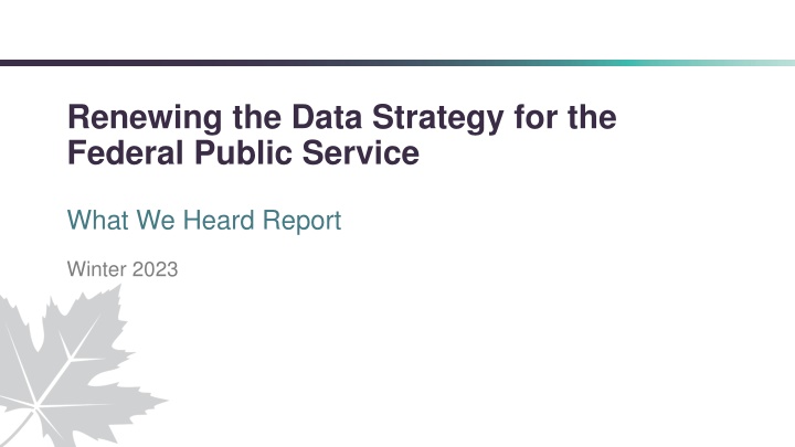 Renewing the Data Strategy for the Federal Public Service - Winter 2023 Overview