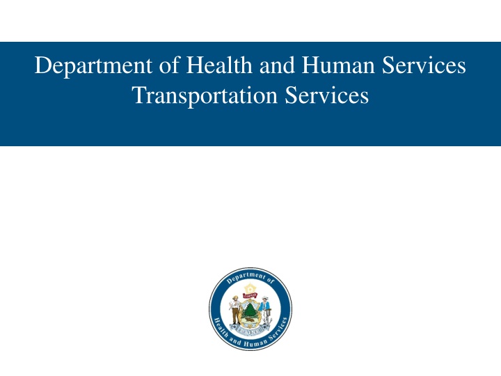 DHHS Coordination of Transportation Service Contracts Overview