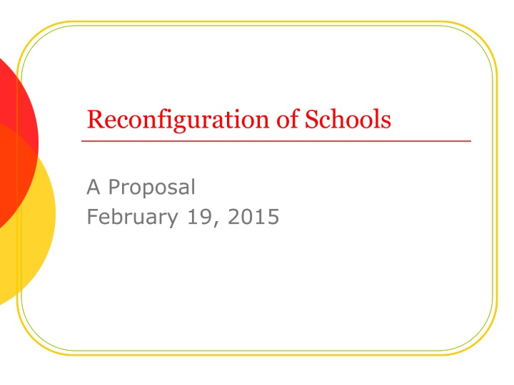 School Reconfiguration Proposal for Enhanced Efficiency