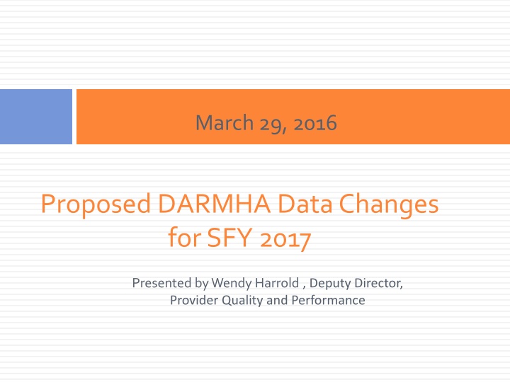 Proposed Changes for DMHA Data in SFY 2017 Presentation Summary