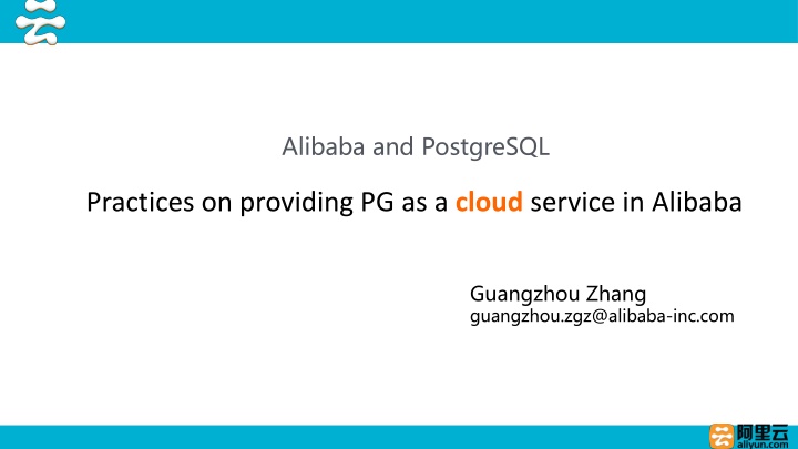 PostgreSQL Practices for Cloud Service at Alibaba