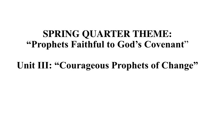 Courageous Prophets of Change: Lessons from Jeremiah's Faithful Witness