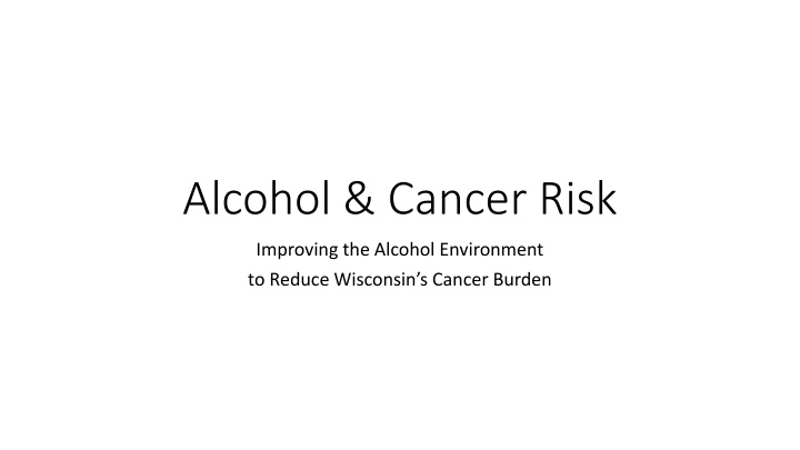 Alcohol and Cancer Risk: Understanding the Links