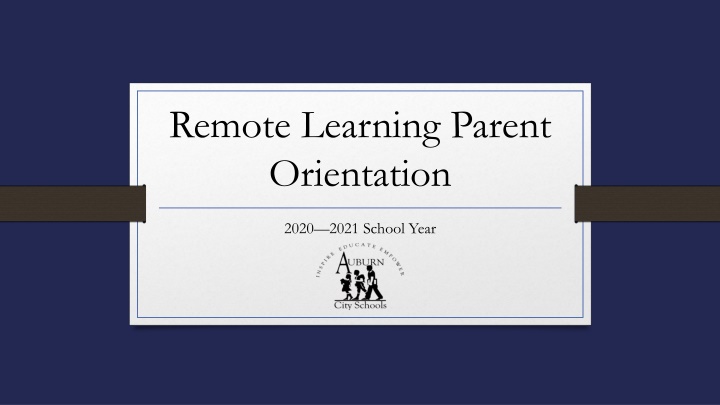 Remote Learning Parent Orientation 2020-2021: Roles and Expectations