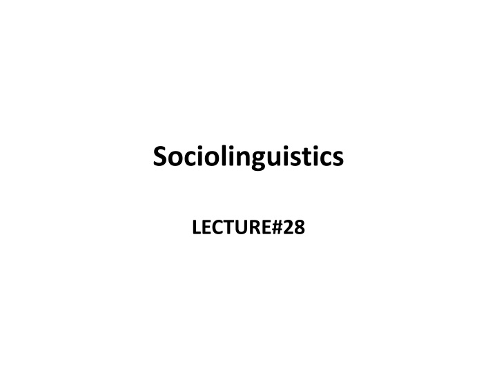Sociolinguistics: Dialects, Varieties, and Language Borrowing