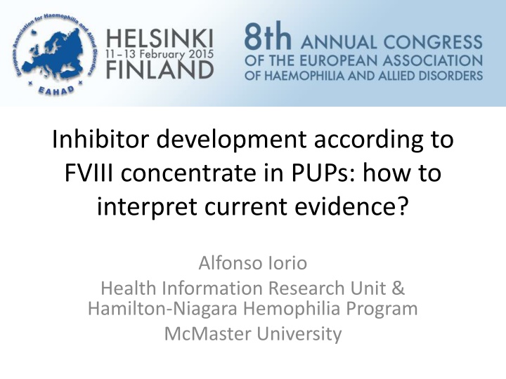 Interpreting Evidence on Inhibitor Development in PUPs According to FVIII Concentrate