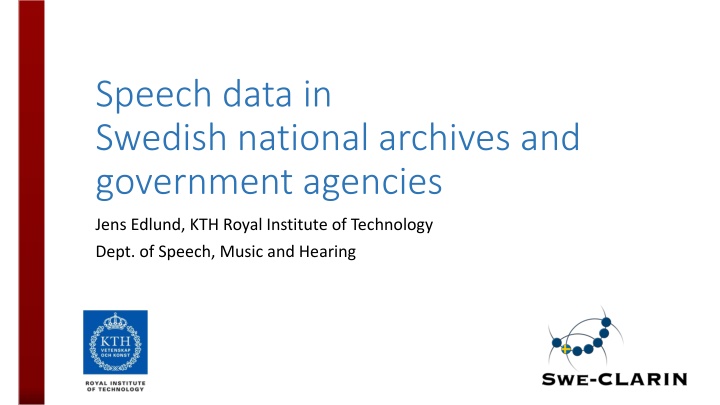 Challenges of Speech Data in Swedish Archives and Agencies