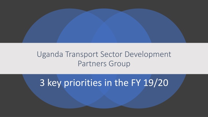 Uganda Transport Sector Development Partners Group Priorities FY 19/20
