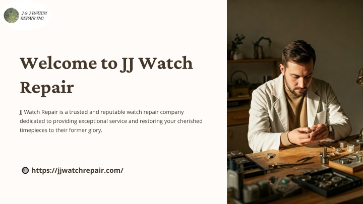 JJ WATCH REPAIR TRUST AND CARE OF YOUR TIMEPIECE