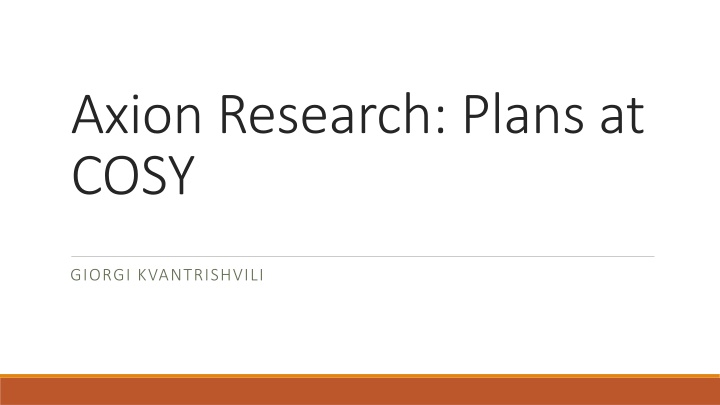 Axion Research and Experiments at COSY Facility