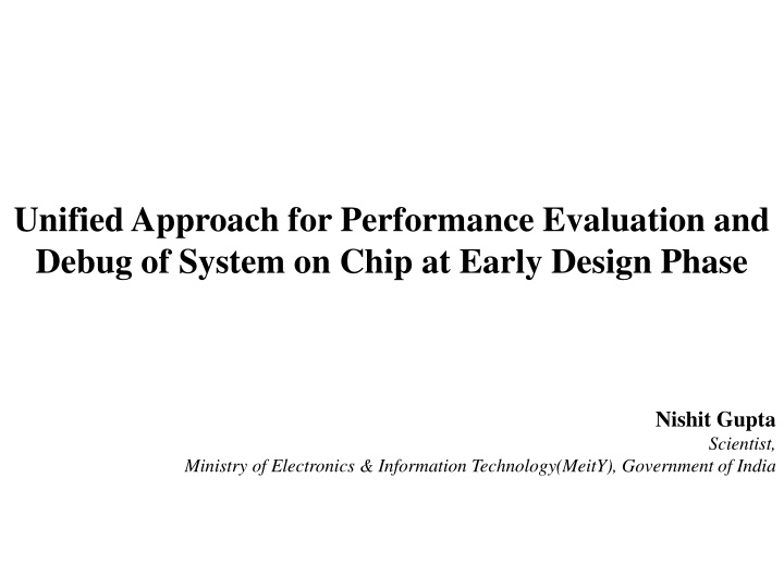 Unified Approach for Performance Evaluation and Debug of System on Chip in Early Design Phase