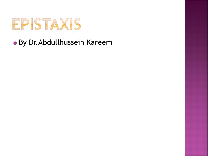 Epistaxis: Causes, Sites of Bleeding, and Management