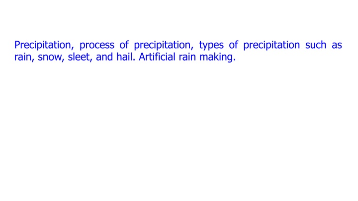 Precipitation: Process, Types, and Artificial Rain Making