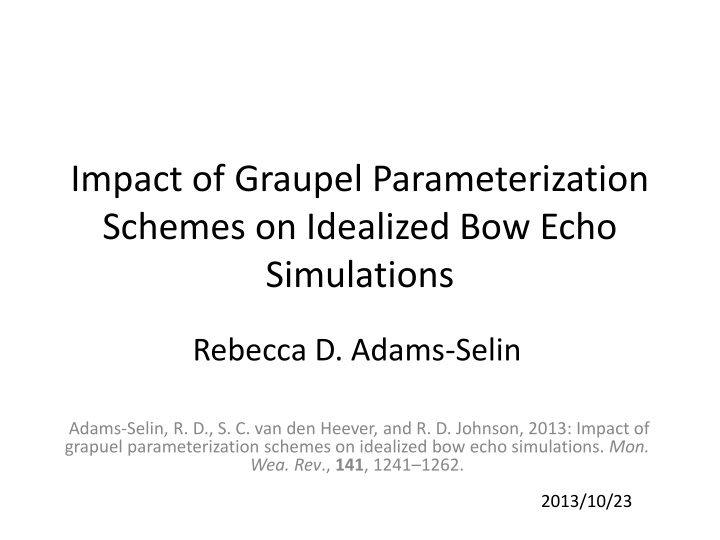 Impact of Graupel Parameterization Schemes on Bow Echo Simulations