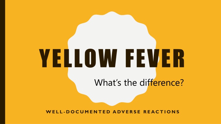 Yellow Fever: Adverse Reactions and Risks