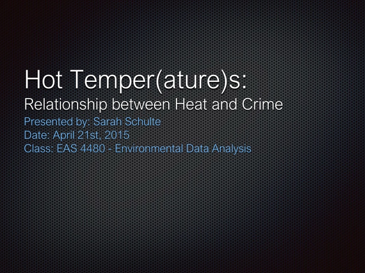 Relationship Between Heat and Crime: A Data Analysis Study