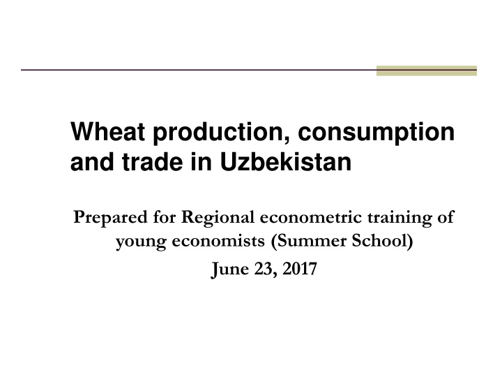 Wheat Production, Consumption, and Trade in Uzbekistan: Policies and Trends