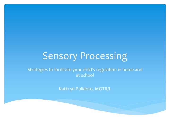 Sensory Processing in Children: Strategies for Home and School