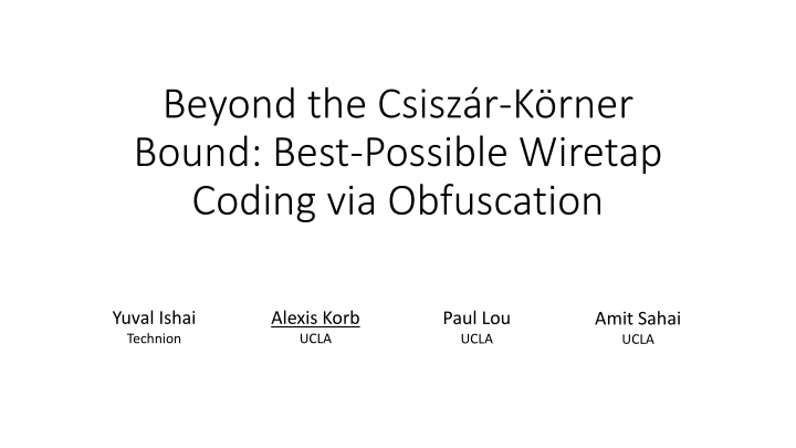 Best-Possible Wiretap Coding: Beyond the Csiszr-Krner Bound