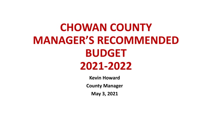 Chowan County Manager's Recommended Budget 2021-2022 Overview