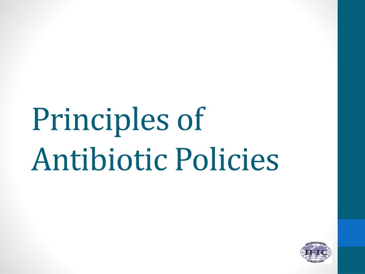 Principles of Antibiotic Policies and Resistance