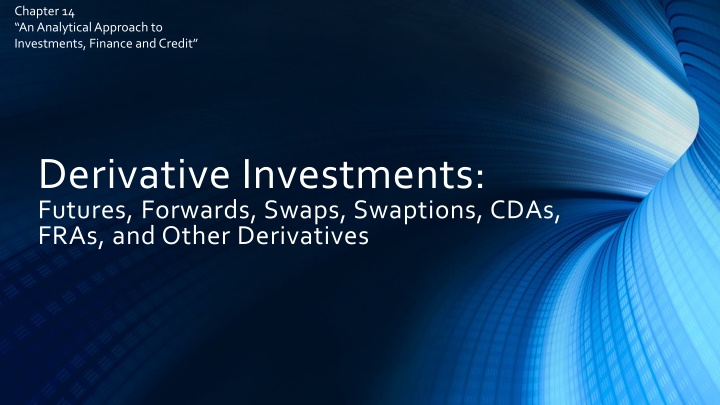 Forwards, Futures, and Swaps in Investment Finance