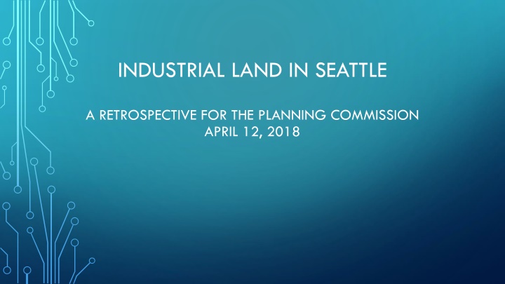 Evolution of Seattle's Industrial Land: A Retrospective Analysis