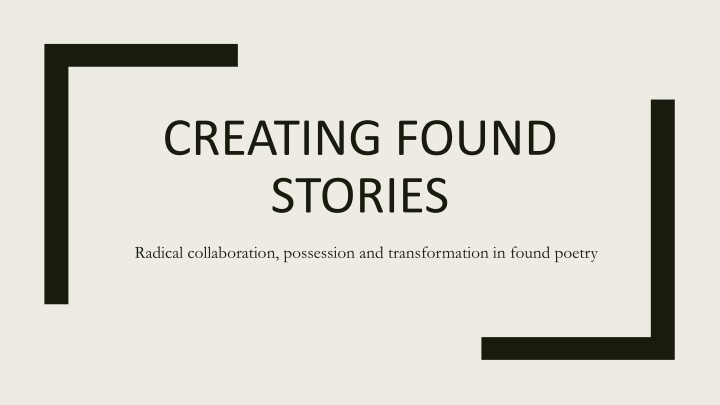 Found Poetry: Collaborative Transformation and Radical Possession