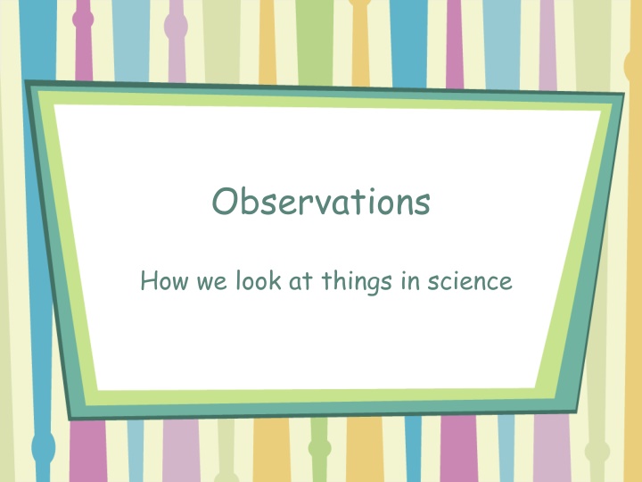 Observations in Science