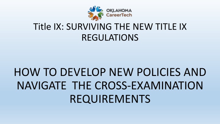 Navigating New Title IX Regulations: Policy Development & Cross-Examination