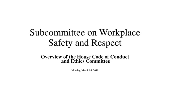 Overview of House Code of Conduct, Ethics Committee, and Ethics Procedures