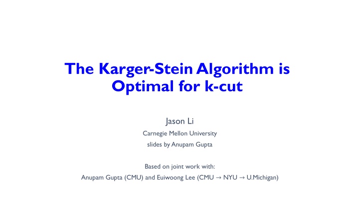 Optimal K-Cut Problem and Karger-Stein Algorithm
