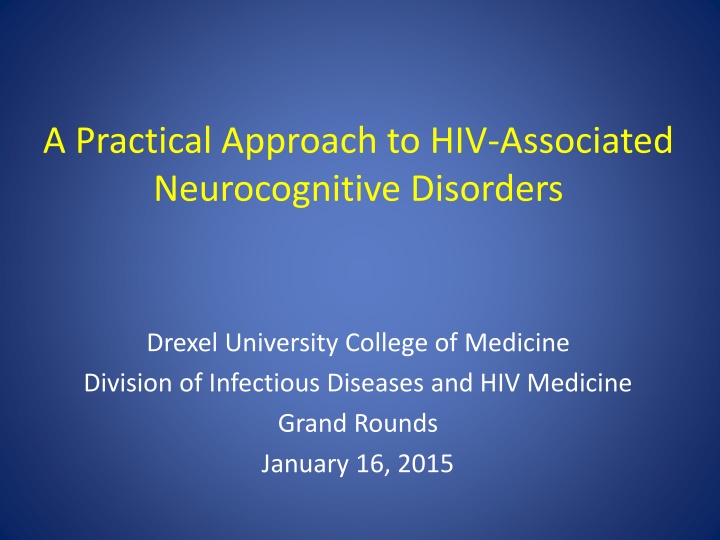 HIV-Associated Neurocognitive Disorders: A Practical Approach