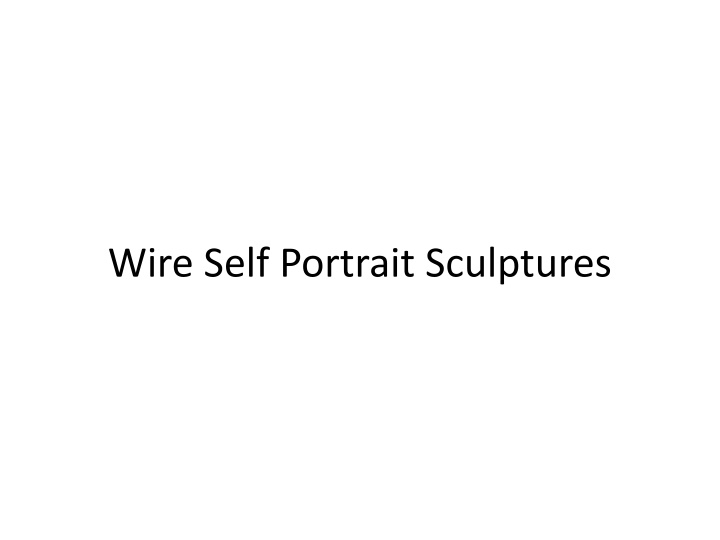Creative Exploration: Self-Portrait Wire Sculpture Project