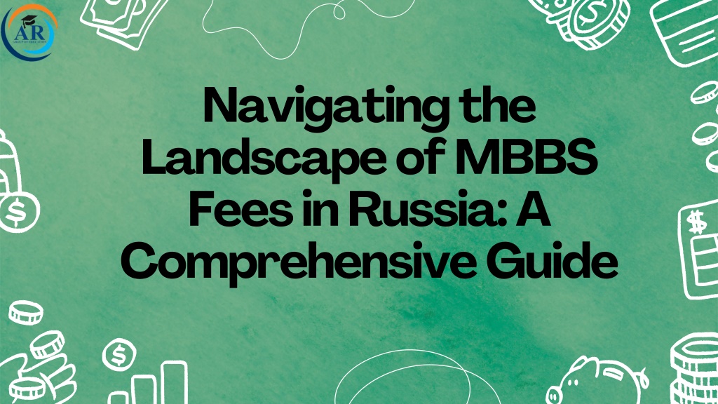 navigating the landscape of mbbs fees in russia l.w