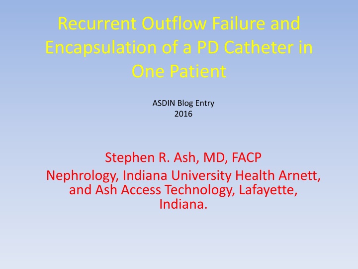 Case Study: Recurrent Outflow Failure and Catheter Encapsulation in PD Patient