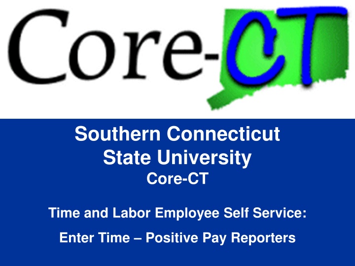 Southern Connecticut State University Core-CT Time and Labor Employee Self Service Overview