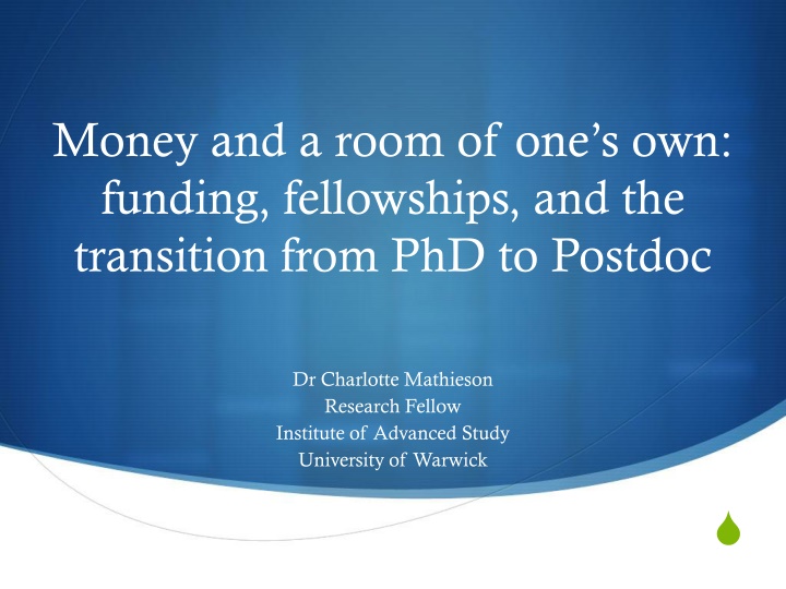 Money and a Room of One's Own: Funding, Fellowships, and the Transition from PhD to Postdoc