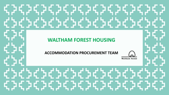 Waltham Forest Housing Accommodation Procurement Team Overview