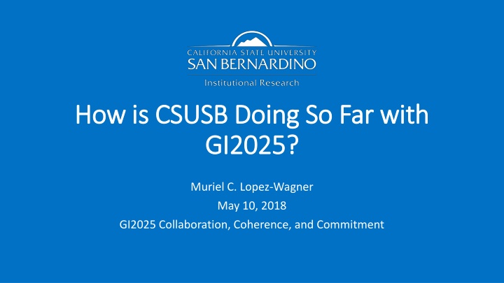 CSUSB Performance Evaluation for GI2025 Initiatives